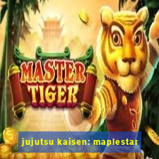 jujutsu kaisen: maplestar